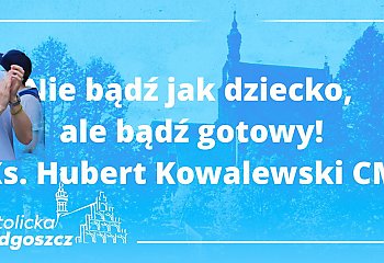 Nie bądź jak dziecko, ale bądź gotowy! [WIDEO]