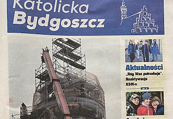 Już dziś nowe wydanie Katolickiej Bydgoszczy. 