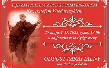 Święty Andrzej Bobola – Patron Polski i Parafii. Trwają uroczystości w Bydgoszczy - Zaproszenie