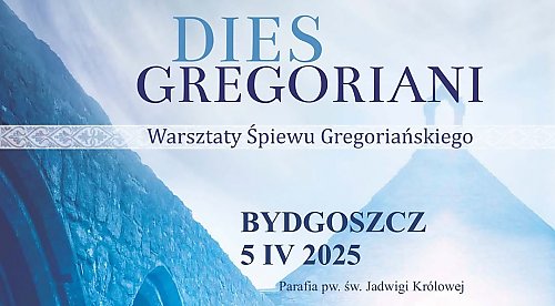 Bydgoskie "Dies Gregoriani" – warsztaty śpiewu gregoriańskiego 